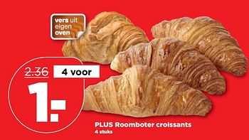 Aanbiedingen Plus roomboter croissants - Huismerk - Plus - Geldig van 15/10/2017 tot 21/10/2017 bij Plus