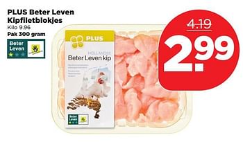 Aanbiedingen Plus beter leven kipfiletblokjes - Huismerk - Plus - Geldig van 22/10/2017 tot 28/10/2017 bij Plus