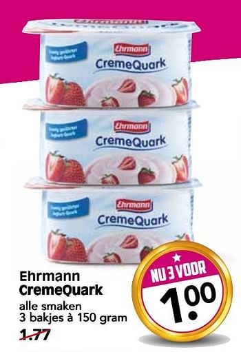 Aanbiedingen Ehrmann cremequark - Ehrmann - Geldig van 22/10/2017 tot 28/10/2017 bij Em-té