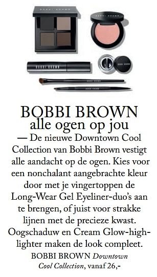 Aanbiedingen Bobbi brown downtown cool collection - Bobbi Brown - Geldig van 05/09/2017 tot 31/12/2017 bij De Bijenkorf