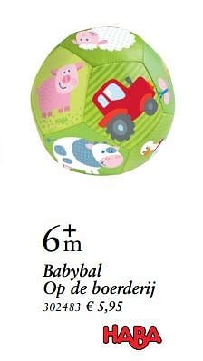 Aanbiedingen Babybal op de boerderij - Haba - Geldig van 27/10/2017 tot 06/12/2017 bij Multi Bazar