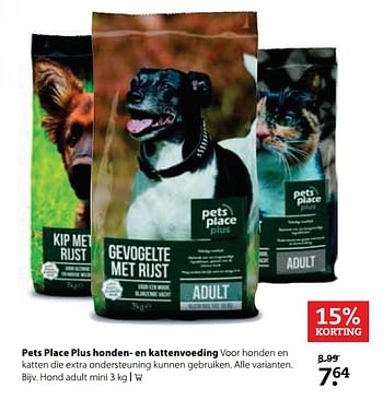 Aanbiedingen Pets place plus honden- en kattenvoeding - Huismerk - Pets Place - Geldig van 23/10/2017 tot 05/11/2017 bij Pets Place