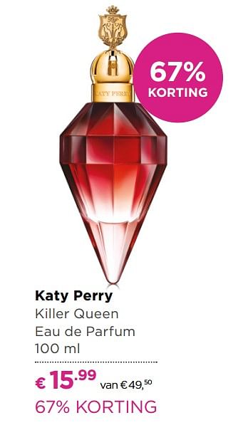 Aanbiedingen Katy perry killer queen - Katy Perry - Geldig van 23/10/2017 tot 12/11/2017 bij Ici Paris XL