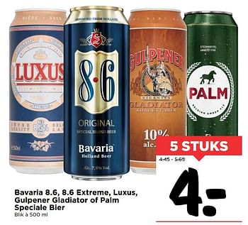 Aanbiedingen Bavaria 8.6, 8.6 extreme, luxus, gulpener gladiator of palm speciale bier - Huismerk Vomar - Geldig van 28/10/2017 tot 04/11/2017 bij Vomar
