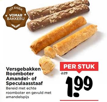 Aanbiedingen Versgebakken roomboter amandel- of speculaasstaaf - Huismerk Vomar - Geldig van 28/10/2017 tot 04/11/2017 bij Vomar