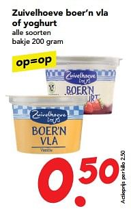 Aanbiedingen Zuivelhoeve boer`n vla of yoghurt - De Zuivelhoeve - Geldig van 29/10/2017 tot 31/10/2017 bij Deen Supermarkten