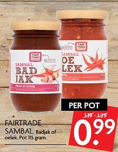 Aanbiedingen Fairtrade sambal badjak of oelek - Fair Trade - Geldig van 29/10/2017 tot 04/11/2017 bij Deka Markt