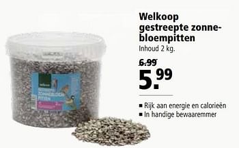 Aanbiedingen Welkoop gestreepte zonnebloempitten - Huismerk - Welkoop - Geldig van 06/11/2017 tot 19/11/2017 bij Welkoop