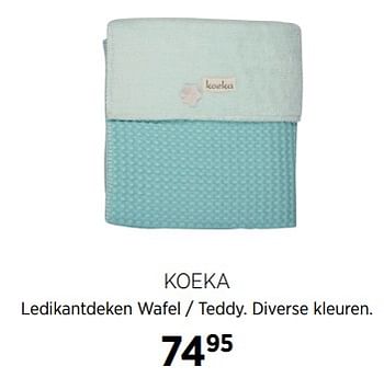 Aanbiedingen Koeka ledikantdeken wafel - teddy. diverse kleuren - Koeka - Geldig van 27/10/2017 tot 20/11/2017 bij Babypark