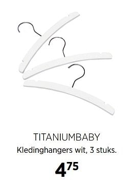 Aanbiedingen Titaniumbaby kledinghangers wit - Titaniumbaby - Geldig van 27/10/2017 tot 20/11/2017 bij Babypark