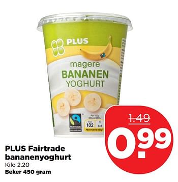 Aanbiedingen Plus fairtrade bananenyoghurt - Huismerk - Plus - Geldig van 29/10/2017 tot 04/11/2017 bij Plus