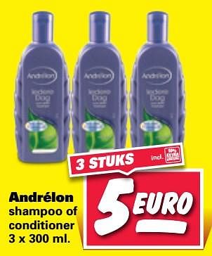 Aanbiedingen Andrélon shampoo of conditioner - Andrelon - Geldig van 30/10/2017 tot 05/11/2017 bij Nettorama