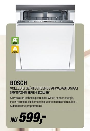 Aanbiedingen Bosch volledig geintegreerde afwasautomaat smv45axoon serie 4 exclusiv - Bosch - Geldig van 30/10/2017 tot 05/11/2017 bij Electro World
