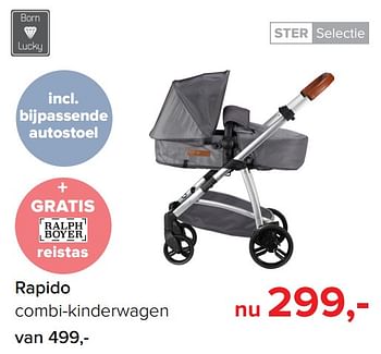 Aanbiedingen Rapido combi-kinderwagen - Born Lucky - Geldig van 30/10/2017 tot 09/12/2017 bij Baby-Dump