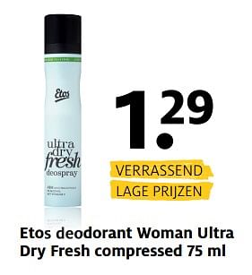 Aanbiedingen Etos deodorant woman ultra dry fresh compressed - Huismerk - Etos - Geldig van 23/10/2017 tot 05/11/2017 bij Etos