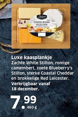 Aanbiedingen Luxe kaasplankje zachte white stilton, romige camembert, zoete blueberry`s stilton, sterke coastal cheddar en brokkelige red leicester - Deluxe - Geldig van 05/11/2017 tot 31/12/2017 bij Lidl