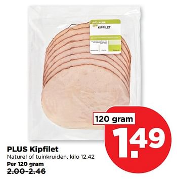 Aanbiedingen Plus kipfilet naturel of tuinkruiden - Huismerk - Plus - Geldig van 12/11/2017 tot 18/11/2017 bij Plus