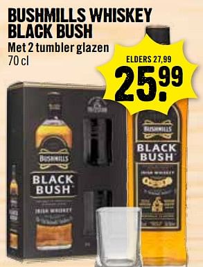 Aanbiedingen Bushmills whiskey black bush met 2 tumbler glazen - Bushmills - Geldig van 12/11/2017 tot 31/12/2017 bij Dirk III