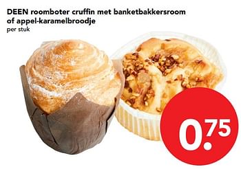 Aanbiedingen Deen roomboter cruffin met banketbakkersroom of appel-karamelbroodje - Huismerk deen supermarkt - Geldig van 12/11/2017 tot 18/11/2017 bij Deen Supermarkten