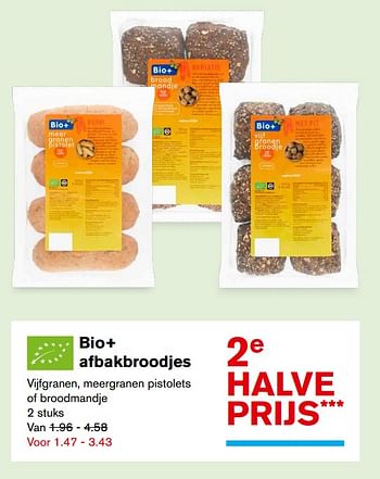 Aanbiedingen Bio+ afbakbroodjes vijfgranen, meergranen pistolets of broodmandje - Huismerk - Hoogvliet - Geldig van 15/11/2017 tot 15/11/2017 bij Hoogvliet