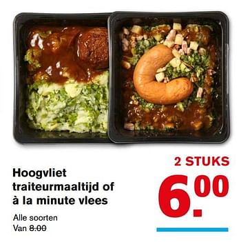 Aanbiedingen Hoogvliet traiteurmaaltijd of à la minute vlees - Huismerk - Hoogvliet - Geldig van 22/11/2017 tot 28/11/2017 bij Hoogvliet