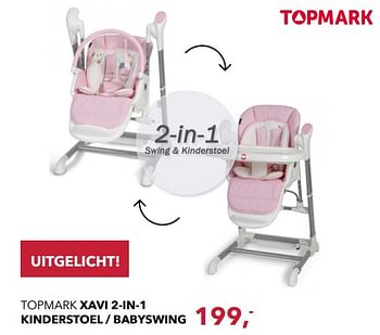 Aanbiedingen Topmark xavi 2-in-1 kinderstoel - babyswing - Topmark - Geldig van 19/11/2017 tot 16/12/2017 bij Baby & Tiener Megastore