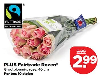 Aanbiedingen Plus fairtrade rozen - Huismerk - Plus - Geldig van 19/11/2017 tot 25/11/2017 bij Plus