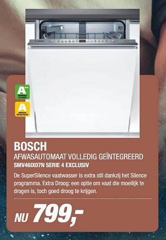 Aanbiedingen Bosch afwasautomaat volledig geîntegreerd smv46ix07n serie 4 exclusiv - Bosch - Geldig van 21/11/2017 tot 19/12/2017 bij Electro World