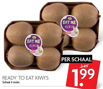 Aanbiedingen Ready to eat kiwi`s - Eat Me - Geldig van 26/11/2017 tot 02/12/2017 bij Deka Markt