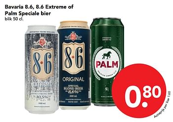 Aanbiedingen Bavaria 8.6, 8.6 extreme of palm speciale bier - Huismerk deen supermarkt - Geldig van 26/11/2017 tot 02/12/2017 bij Deen Supermarkten