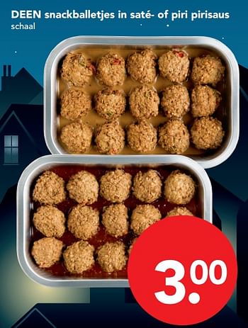 Aanbiedingen Deen snackballetjes in saté- of piri pirisaus - Huismerk deen supermarkt - Geldig van 26/11/2017 tot 02/12/2017 bij Deen Supermarkten