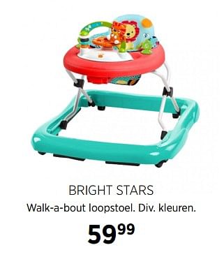 Aanbiedingen Bright stars walk-a-bout loopstoel - Bright Starts  - Geldig van 23/11/2017 tot 18/12/2017 bij Babypark