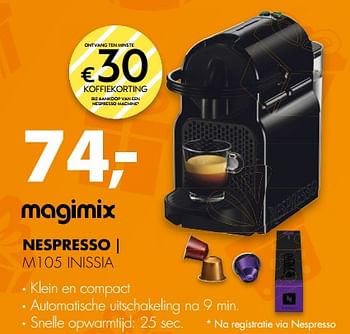 Aanbiedingen Magimix nespresso m105 inissia - Magimix - Geldig van 26/11/2017 tot 03/12/2017 bij Expert