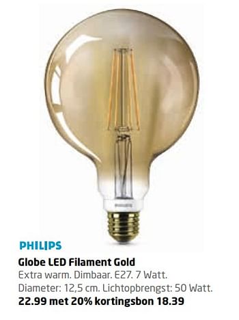Aanbiedingen Globe led filament gold - Philips - Geldig van 27/11/2017 tot 10/12/2017 bij Formido