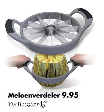 Aanbiedingen Meloenverdeler - Vin Bouquet - Geldig van 18/04/2018 tot 31/05/2018 bij Multi Bazar
