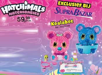 Aanbiedingen Koalabee - Hatchimals - Geldig van 16/10/2018 tot 11/12/2018 bij Supra Bazar