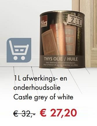 Aanbiedingen Afwerkings- en onderhoudsolie castle grey of white - Thys - Geldig van 18/02/2019 tot 31/03/2019 bij Multi Bazar