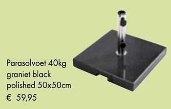 Aanbiedingen Parasolvoet 40kg graniet black polished - Platinum Casual Living - Geldig van 05/03/2019 tot 31/05/2019 bij Multi Bazar