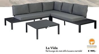 Aanbiedingen La vida flat lounge alu met olifin kussens met tafel - Persoon Outdoor Living - Geldig van 08/04/2019 tot 08/05/2019 bij Europoint