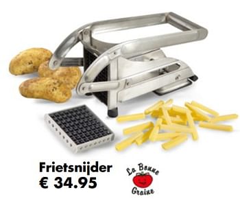 Aanbiedingen Frietsnijder - La Bonne Graine - Geldig van 21/04/2019 tot 12/05/2019 bij Multi Bazar