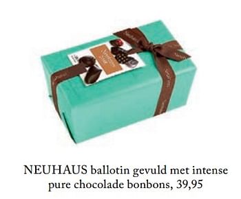 Aanbiedingen Ballotin gevuld met intensepure chocolade bonbons - Neuhaus - Geldig van 26/02/2019 tot 01/07/2019 bij De Bijenkorf