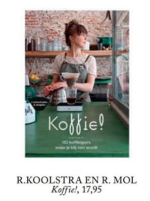 Aanbiedingen Koffie ! - R.KOOLSTRA EN R. MOL - Geldig van 26/02/2019 tot 01/07/2019 bij De Bijenkorf