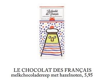 Aanbiedingen Melkchocoladereep met hazelnoten - Le Chocolat des FranÃ§ais - Geldig van 26/02/2019 tot 01/07/2019 bij De Bijenkorf