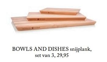 Aanbiedingen Snijplank - Bowls and Dishes - Geldig van 26/02/2019 tot 01/07/2019 bij De Bijenkorf
