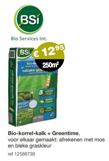 Aanbiedingen Bio-korrel-kalk + greentime - BSI - Geldig van 13/05/2019 tot 26/05/2019 bij Europoint