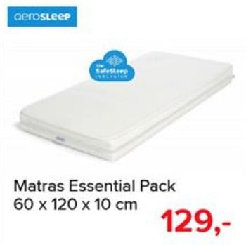 Aanbiedingen Matras essential pack - Aerosleep - Geldig van 03/06/2019 tot 29/06/2019 bij Baby-Dump