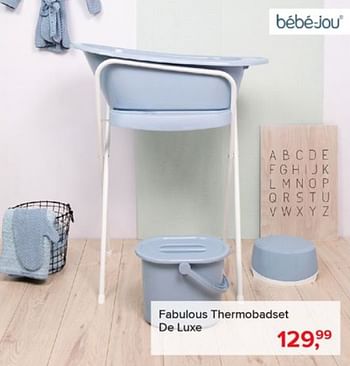 Aanbiedingen Fabulous thermobadset de luxe - Bebe-jou - Geldig van 03/06/2019 tot 29/06/2019 bij Baby-Dump
