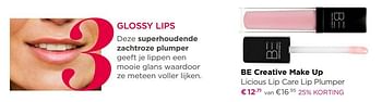 Aanbiedingen Be creative make up licious lip care lip plumper - BE Creative make up - Geldig van 17/06/2019 tot 14/07/2019 bij Ici Paris XL