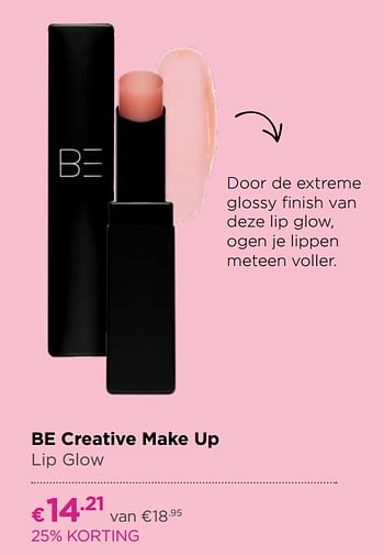 Aanbiedingen Be creative make up lip glow - BE Creative make up - Geldig van 17/06/2019 tot 14/07/2019 bij Ici Paris XL