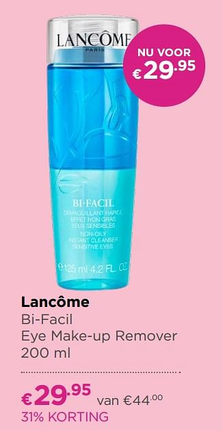 Aanbiedingen Lancôme bi-facil eye make-up remover - Lancome - Geldig van 17/06/2019 tot 14/07/2019 bij Ici Paris XL